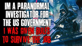 &quot;I&#39;m A Paranormal Investigator For The US Government, I Was Given Rules To Survive&quot; Creepypasta