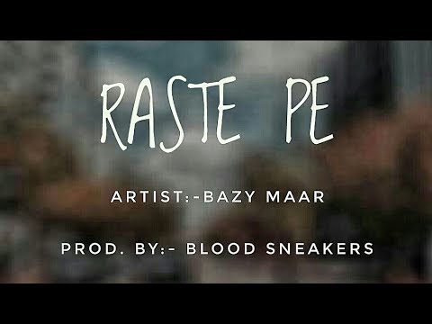 RASTE PE | BAAZY MAAR | PROD.BY:-$kido | LATEST HINDI RAP 2020