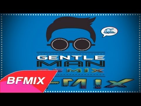 PSY - Gentleman (BFMIX Remix) 싸이 - 젠틀맨