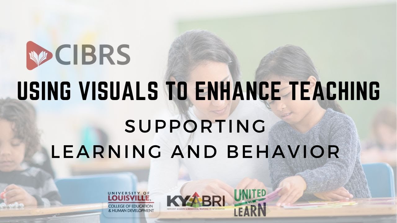 Using Visuals to Enhance Teaching: Supporting Learning and Behavior