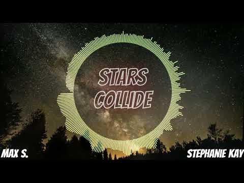 Stars Collide feat. Stephanie Kay / Max S.