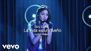 Soy Luna- La Vida es un Sueño (Lyrics Video)