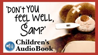 Children's Audiobook: Don't You Feel Well Sam? Learn English with captions and subtitles