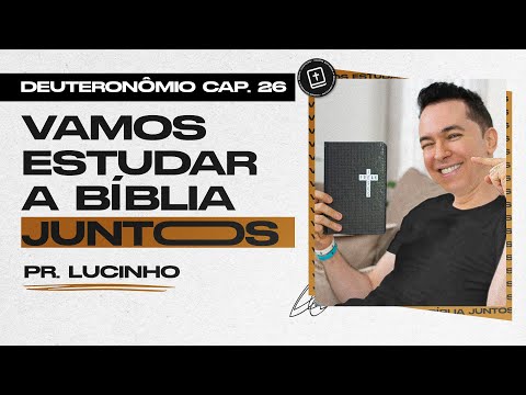Deuteronômio 26 | Pr. Lucinho Barreto