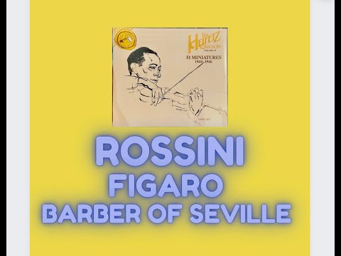 Figaro by Rossini , Heifetz Collection, vol.19 (RCA): 하이페츠, 로시니