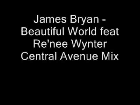 James Bryan - Beautiful World feat Re'nee Wynter - Central A