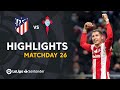 Highlights Atletico Madrid vs RC Celta (2-0)