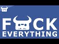 FUCK EVERYTHING Dan Bull