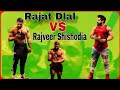Rajat Dlal vs Rajveer Fitness And ?  1 vs 2