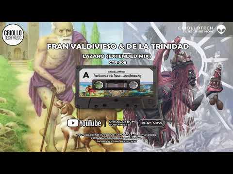 Fran Valdivieso & De La Trinidad - Lazaro (Extended Mix)