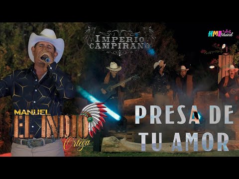 Presa de tu Amor - Manuel El Indio Ortega & Imperio Campirano