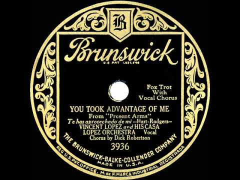 1928 Vincent Lopez - You Took Advantage Of Me (Dick Robertson, vocal)