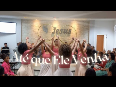 Até Que Ele Venha - Thamires Garcia (Coreografia).