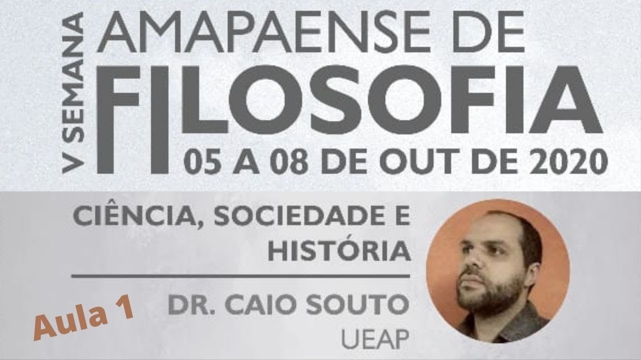 Minicurso: Ciência, História e Sociedade. Aula 1 (Prof. Caio Souto)