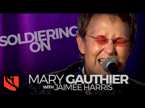 Soldiering On | Mary Gauthier with Jaimee Harris