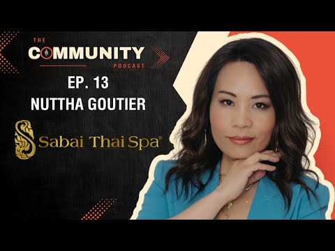 TFN Presents: The Community Episode 13: Nuttha Goutier from Sabai Thai Spa
