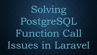 Download the video "Solving PostgreSQL Function Call Issues in Laravel"