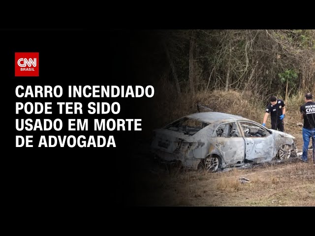 Advogada morta em BH: carro incendiado pode ter sido usado no crime | CNN NOVO DIA