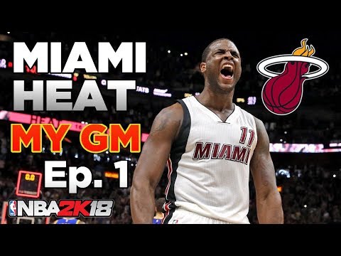 NBA 2K18 MYGM - MIAMI HEAT - WELCOME TO MIAMI! EP. 1