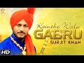 Kainthe Wala Gabru - Surjit Khan | New Punjabi Songs 2016 | Official HD Song