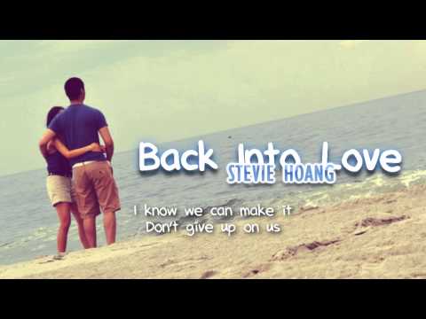 Stevie Hoang - Back Into Love (with lyrics) - All For You