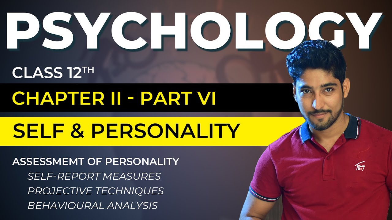 Class 12 Psychology Chapter 2 -  Self & Personality 05 | CBSE/NCERT - Assessment of Personality