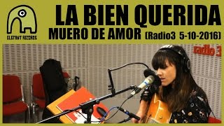LA BIEN QUERIDA - Muero De Amor [Live Disco Grande, Radio 3 | 5-10-2016]