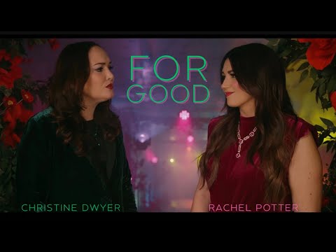 FOR GOOD - Christine Dwyer and Rachel Potter (Wicked)
