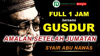 Download lagu FULL 1 Jam bersama GUSDUR - Syair Abu Nawas - I'tiraf, Amalan Mustajab Seusai Jumatan mp3