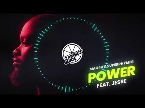 Mag44 & SuperRhymer - Power (feat. Jesse) | Zambezi Juice