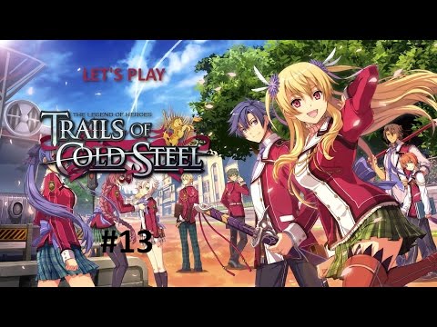 Let's Play The Legend of Heroes Trails of Cold Steel - Part 13
