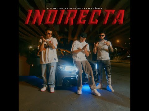 Indirecta 😈📲 Steven Dennis x Lil Capone x Rafa Carter (Official Video)