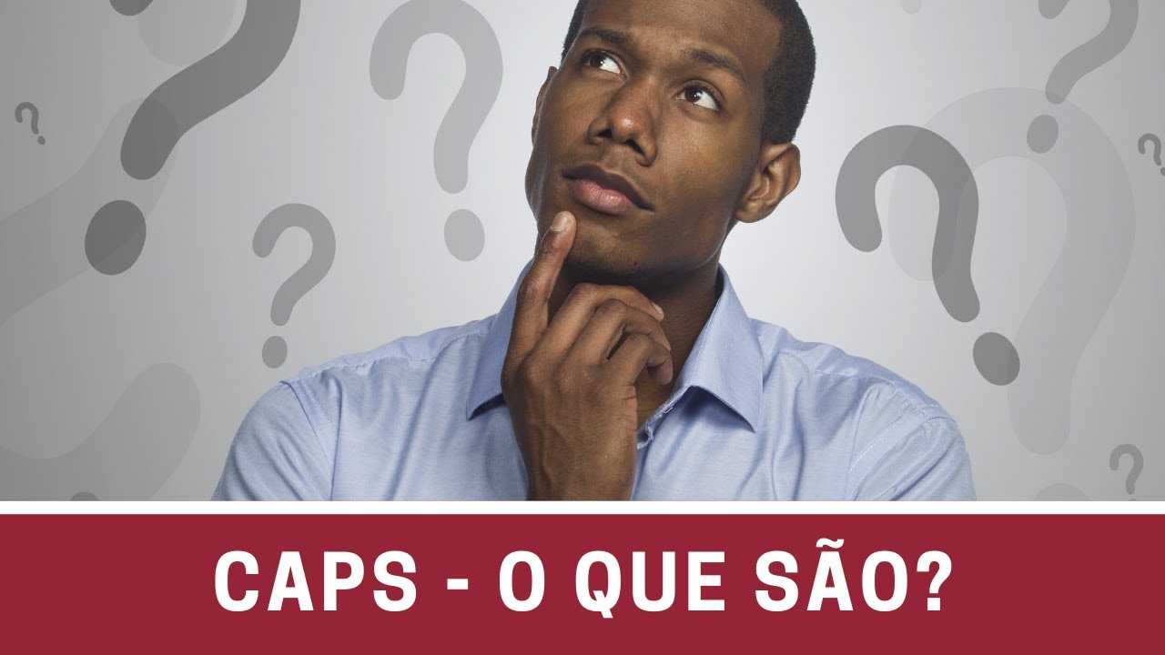 O que é o Centro de Atenção Psicossocial CAPS