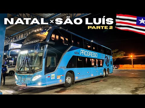 Viajando pelo PIAUÍ | De NATAL para SÃO LUÍS com a PROGRESSO - A Maior Linha da Empresa - PARTE 2