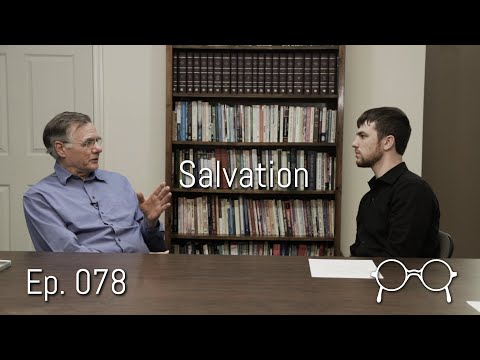 An Anabaptist View of Salvation — David Bercot — Ep. 078
