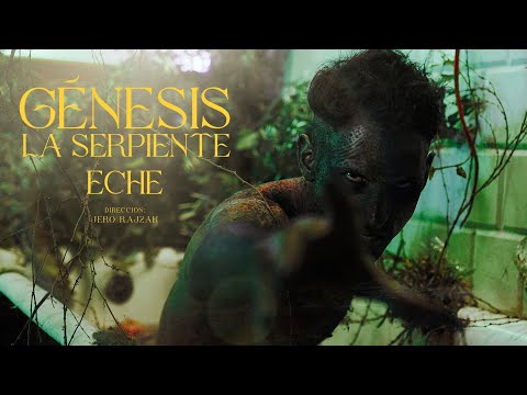 Eche - GÉNESIS LA SERPIENTE (Video Oficial)