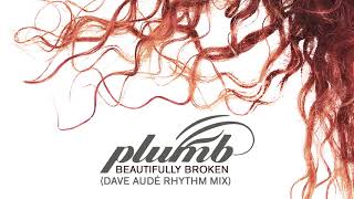 Beautifully Broken (Dave Audé rhythm mix) - PLUMB