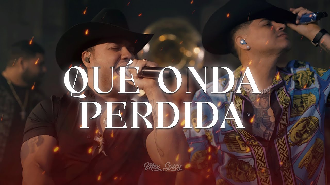 Grupo Firme Ft. Gerardo Coronel - Que Onda Perdida (LETRA)