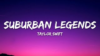 Taylor Swift – Suburban Legends (Lyrics)