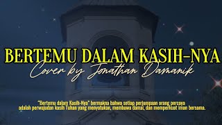 Download lagu Bertemu Dalam KasihNya | Lagu Rohani Terbaik sepanjang 2025 | Cover by Jonathan Damanik mp3 Download lagu Bertemu Dalam KasihNya | Lagu Rohani Terbaik sepanjang 2025 | Cover by Jonathan Damanik mp3