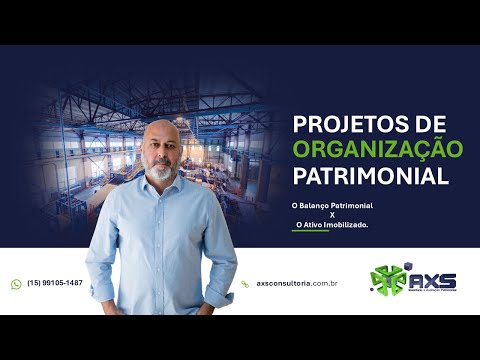 Projetos de organização Patrimonial - O Balanço Patrimonial x O Ativo Imobilizado Consultoria Empresarial Passivo Bancário Ativo Imobilizado Ativo Fixo