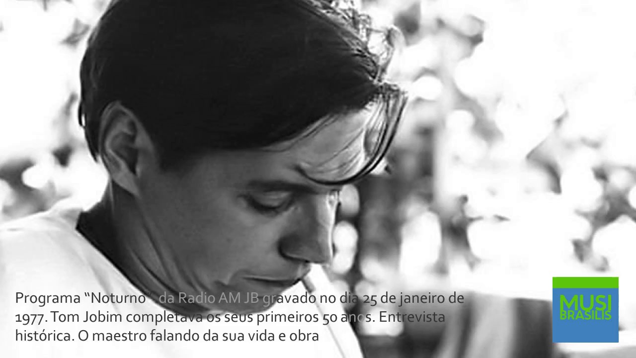 Entrevista historica . Tom Jobim falando de sua vida e obra