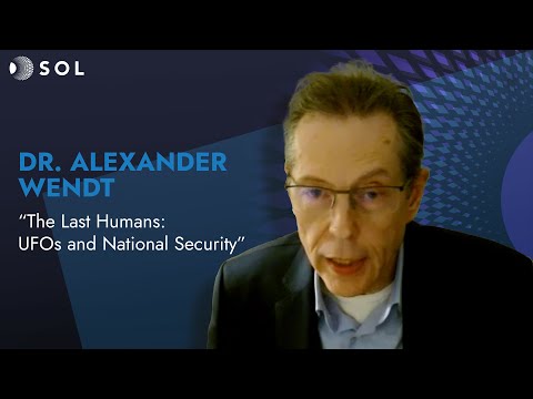 Alexander Wendt: Die letzten Menschen – UFOs und nationale Sicherheit (Sol 2024)