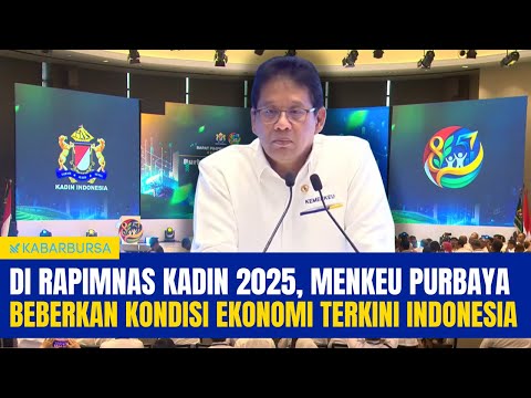 [FULL] Di Rapimnas KADIN 2025, Menkeu Purbaya Beberkan Kondisi Ekonomi  Terkini Indonesia