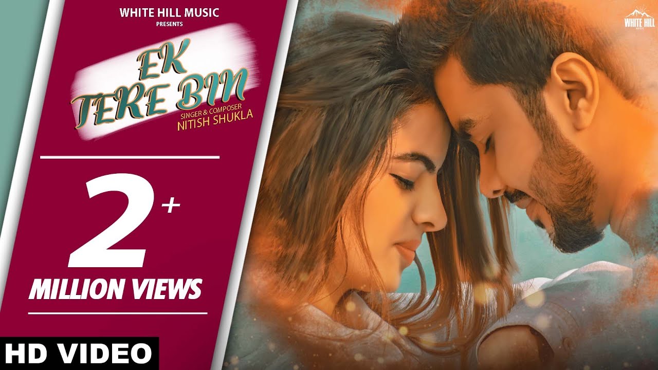 Ek Tere Bin (Full Video) Nitish Shukla | Punjabi songs 2019