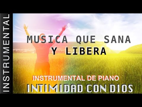Intimidad Con Dios - 3 Horas De Musica Instrumental Que Sana Y Libera