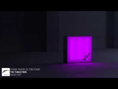 Robbie Rivera vs Tom Staar - The Funkatron (Radio Edit)