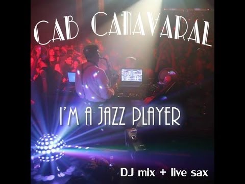 Cab Canavaral:  I'm a Jazz Player - Electro Swing Dj Mix + live Sax