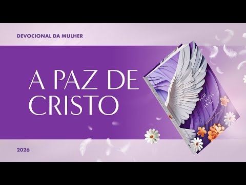 Devocional da Mulher: 5 de Janeiro - A PAZ DE CRISTO | Sob Suas Asas
