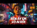 BÊN ẤY EM CÓ AI RỒI (R&B VERSION) -  Bên Ấy Em Có Ai Rồi Thôi Thì Thôi - Bản Hot TikTok